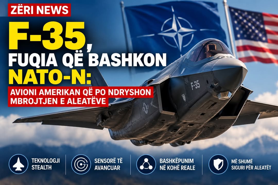 🟥 F-35, FUQIA QË BASHKON NATO-N: AVIONI AMERIKAN QË PO NDRYSHON MBROJTJEN E ALEATËVE