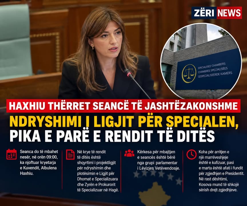 🟥 HAXHIU THËRRET SEANCË TË JASHTËZAKONSHME – NDRYSHIMI I LIGJIT PËR SPECIALEN, PIKA E PARË
