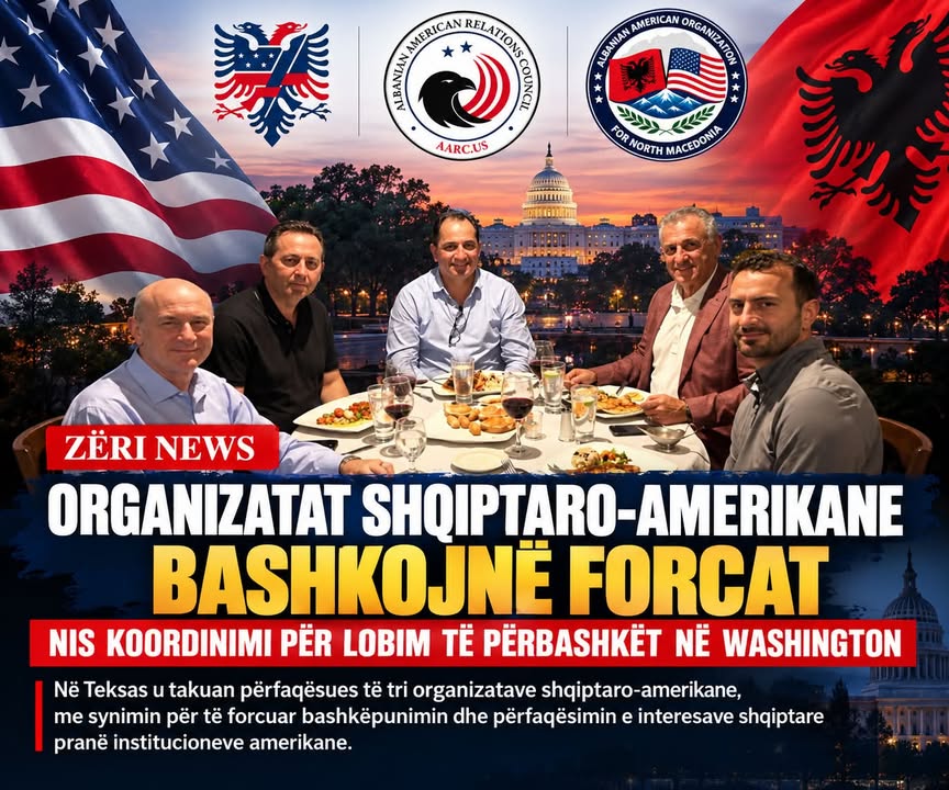 🟥 Organizatat shqiptaro-amerikane bashkojnë forcat për një lobim më të fuqishëm në Washington